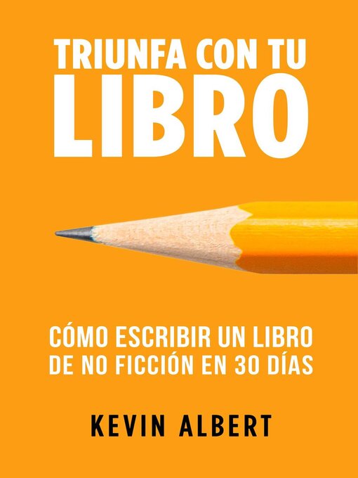Title details for Cómo escribir un libro en 30 días by Kevin Albert - Available